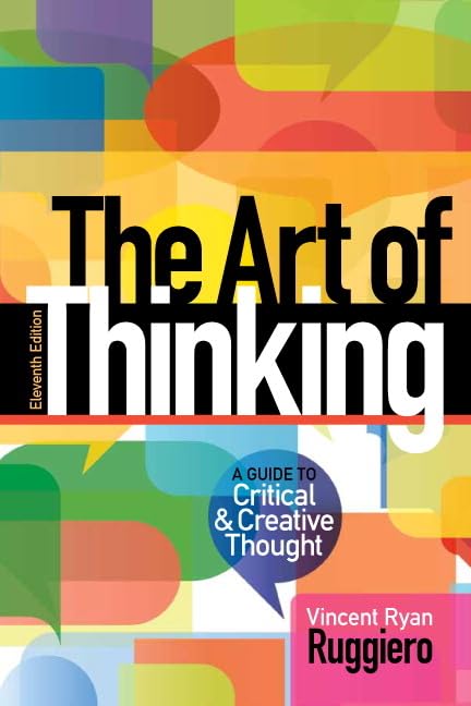 Art of Thinking, The: A Guide to critical and Creative Thought,Used
