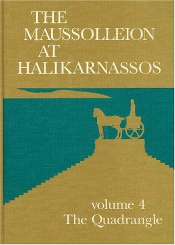 Maussolleion at Halikarnassos. Reports of the Danish Archaeological Expedition to Bodrum: 4 The Quadrangle (Jutland Archaeologic,Used