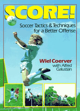 Score!: Soccer Tactics & Techniques For A Better Offense,Used