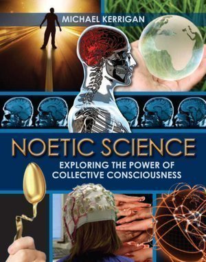 Noetic Science Exploring The Power Of Collective Consciousness,Used