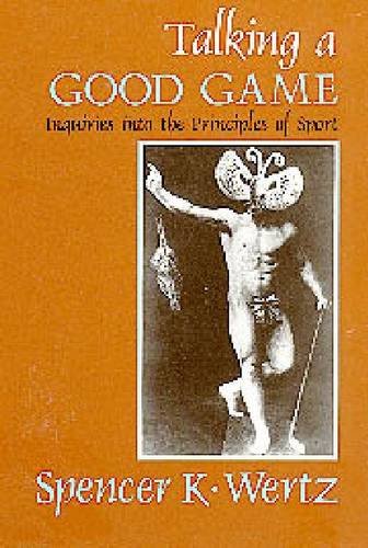 Talking A Good Game: Inquiries Into The Principles Of Sport,Used