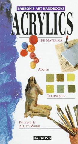 Acrylics (Barron's Art Handbooks: Purple Series),New