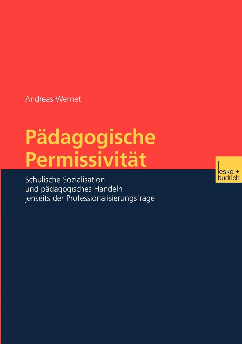 Pdagogische Permissivitt: Schulische Sozialisation und pdagogisches Handeln jenseits der Professionalisierungsfrage (German Edit,Used