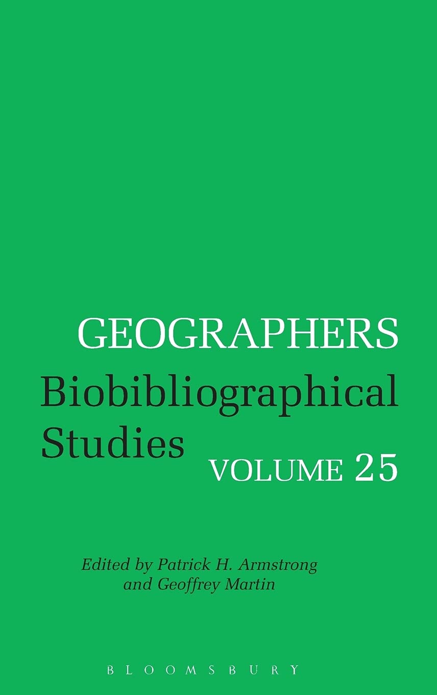 Geographers Volume 25: Biobibliographical Studies, Volume 25,Used