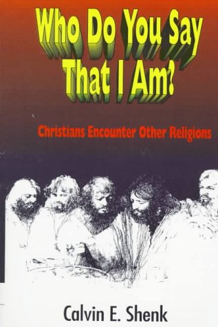 Who Do You Say That I Am?: Christians Encounter Other Religions,Used