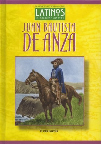 Juan Bautista De Anza (Latinos In American History),Used
