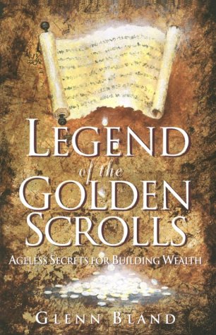 Legend of the Golden Scrolls: Ageless Secrets for Building Wealth,Used