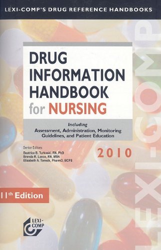 LexiComp Drug Information Handbook for Nursing 2010: Including Assessment, Administration, Monitoring, Guidelines, and Patient ,New