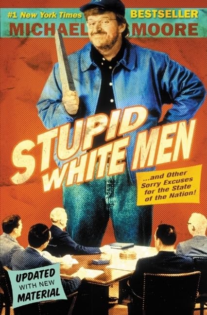 Stupid White Men: ...And Other Sorry Excuses for the State of the Nation!,Used