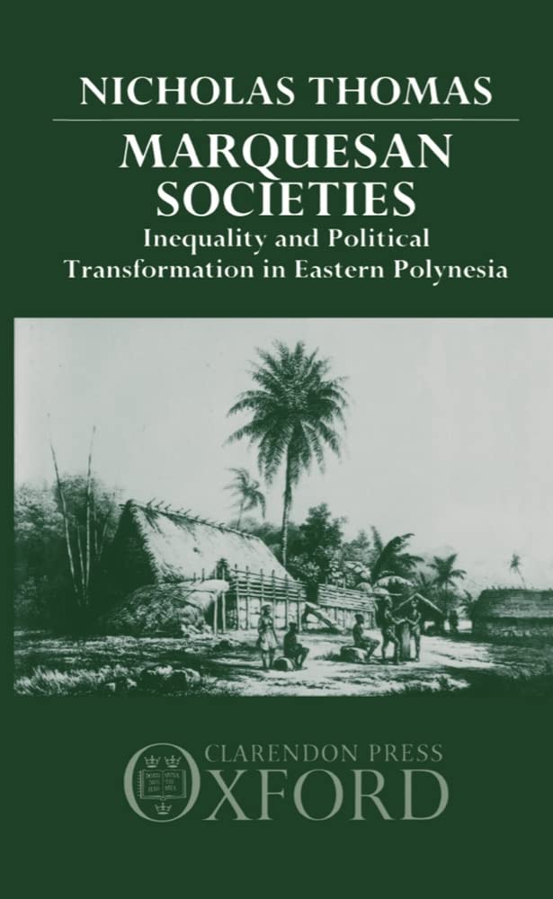 Marquesan Societies: Inequality and Political Transformations in Eastern Polynesia,Used