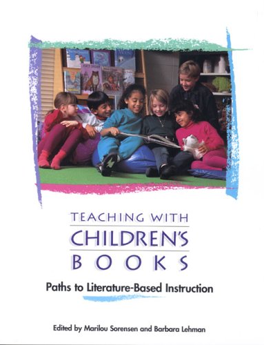 Teaching With Children's Books: Paths to LiteratureBased Instruction,Used