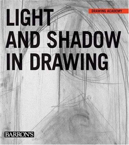 Light And Shadow In Drawing (Drawing Academy Series),New