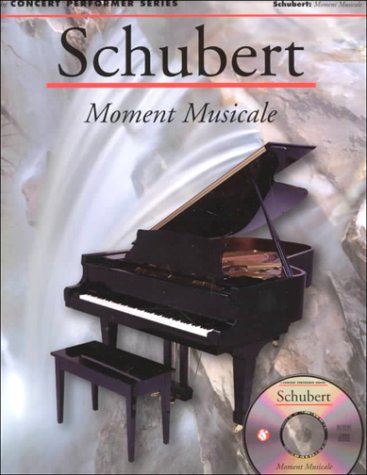 Schubert: Moment Musical: Concert Performer Series,New