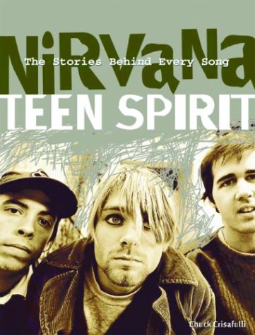 Nirvana: Teen Spirit: The Stories Behind Every Song,Used