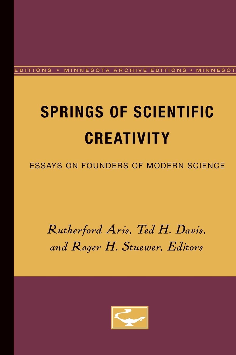 Springs Of Scientific Creativity: Essays On Founders Of Modern Science,Used