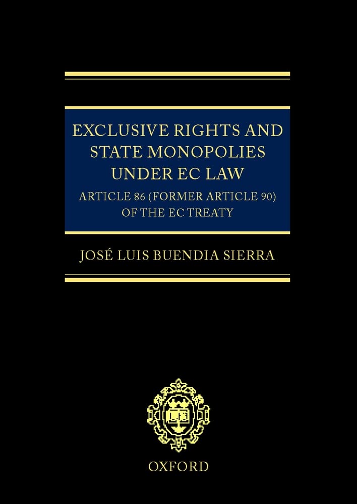 Exclusive Rights and State Monopolies under EC Law: Article 86 (former Article 90) of the EC Treaty,Used