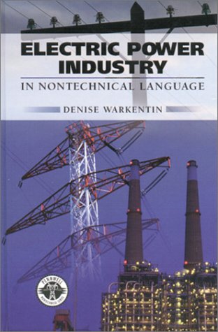 Electric Power Industry in Nontechnical Language (Pennwell NonTechnical),New