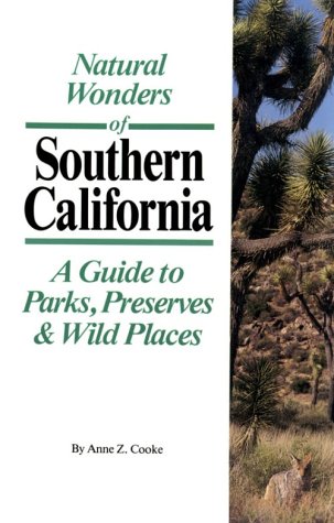 Natural Wonders of Southern California: A Guide to Parks, Preserves and Wild Places,Used
