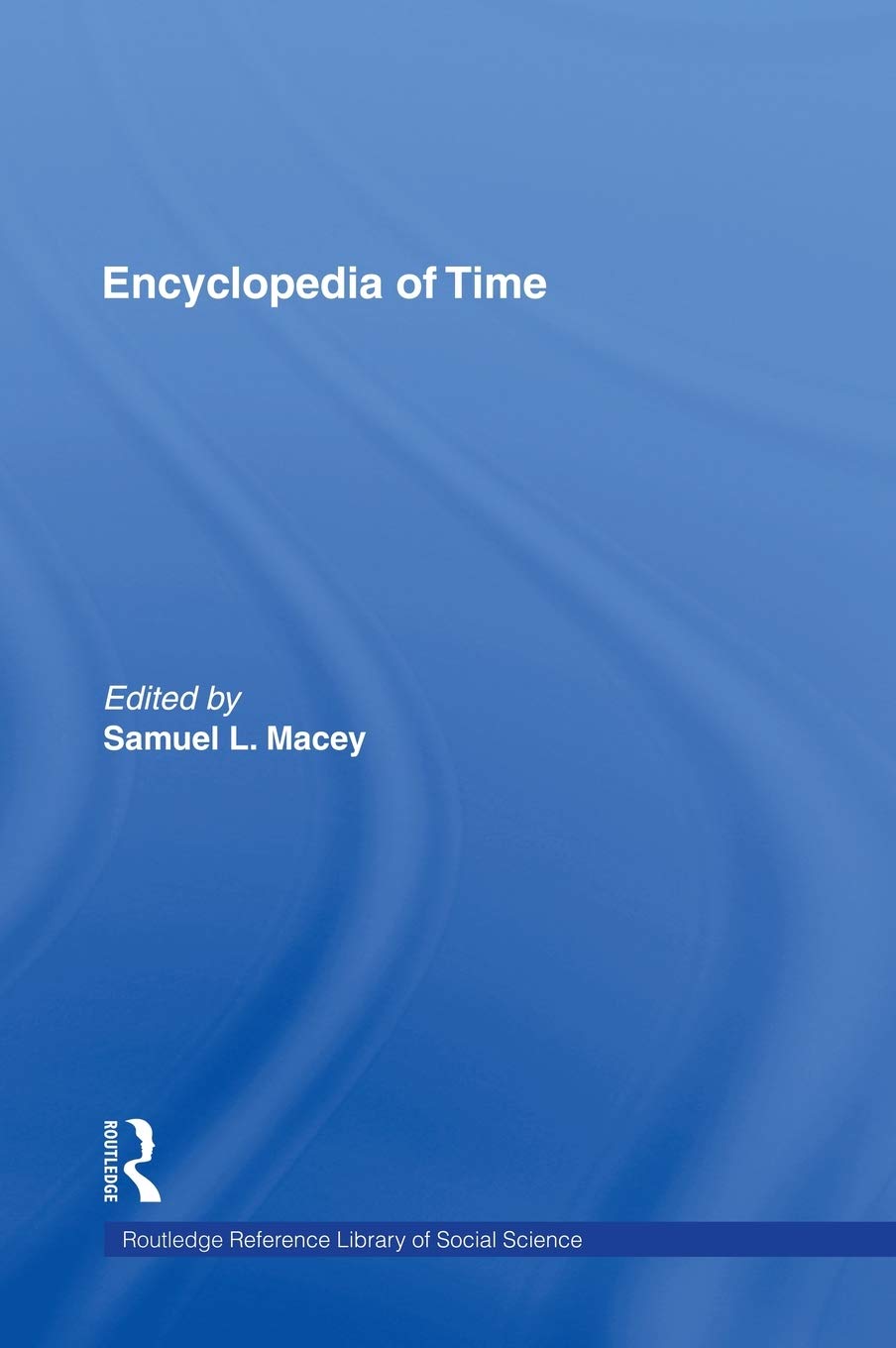 Encyclopedia of Time (Garland Reference Library of Social Science, 810),Used