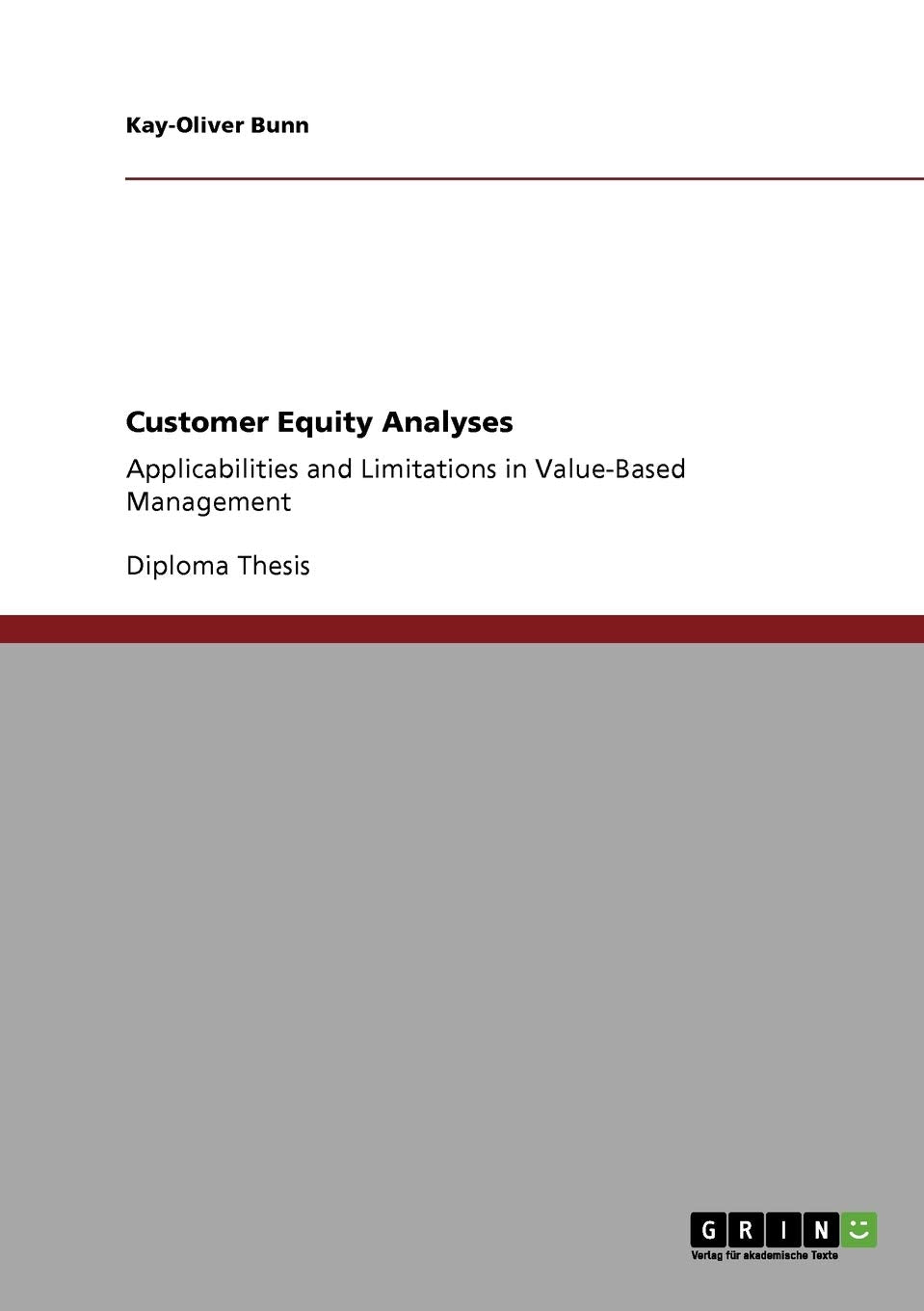 Customer Equity Analyses: Applicabilities And Limitations In Valuebased Management,Used
