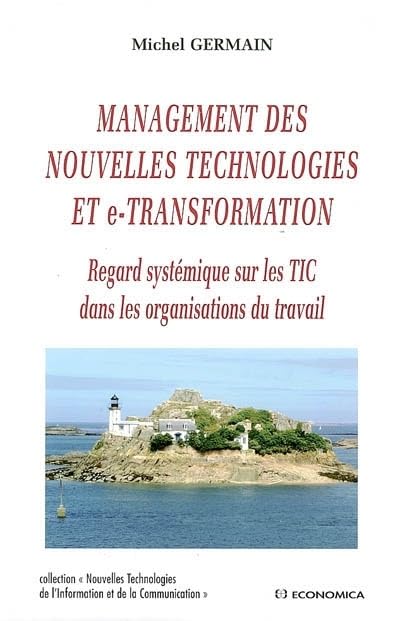 Management des nouvelles technologies et etransformation  regard systmique sur les TIC dans les organisations du travail,Used