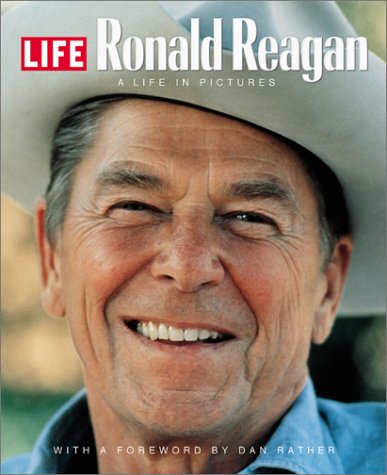 Life: Ronald Reagan: A Life In Pictures,New