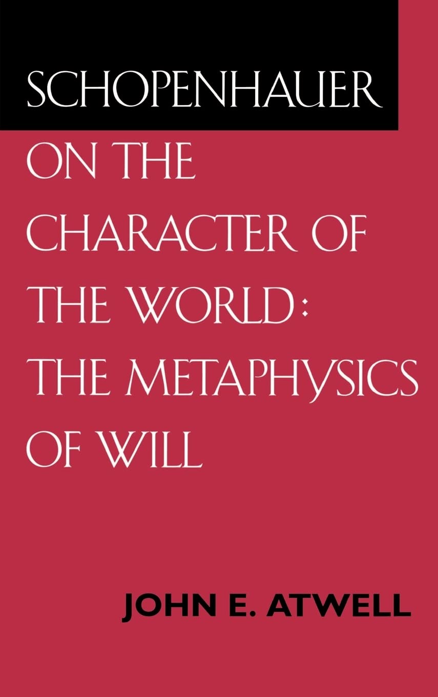 Schopenhauer on the Character of the World: The Metaphysics of Will,Used