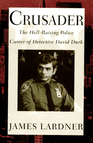 Crusader: The Hellraising Police Career Of Detective David Durk,New