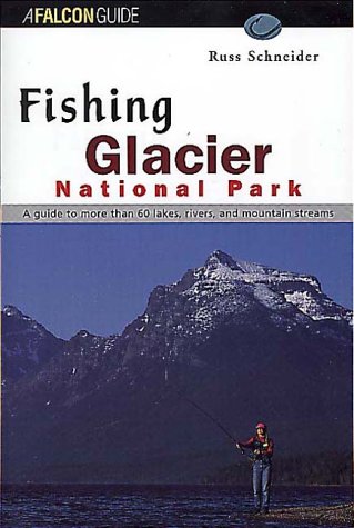 Fishing Glacier National Park (Falcon Guide),Used