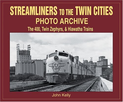Streamliners To The Twin Cities Photo Archive: The 400, Twin Zephyrs, And Hiawatha Trains
