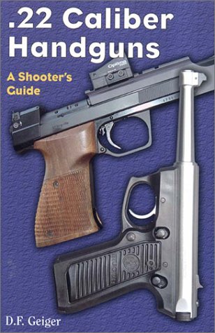 .22 Caliber Handguns; A Shooters Guide-new