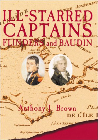 Illstarred Captains: Flinders And Baudin,Used