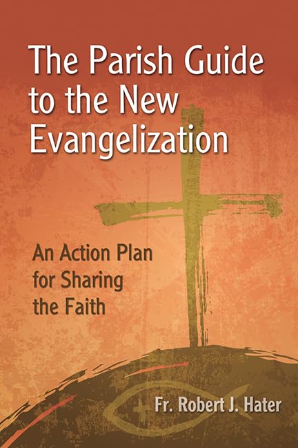 The Parish Guide To The New Evangelization: An Action Plan For Sharing The Faith,Used