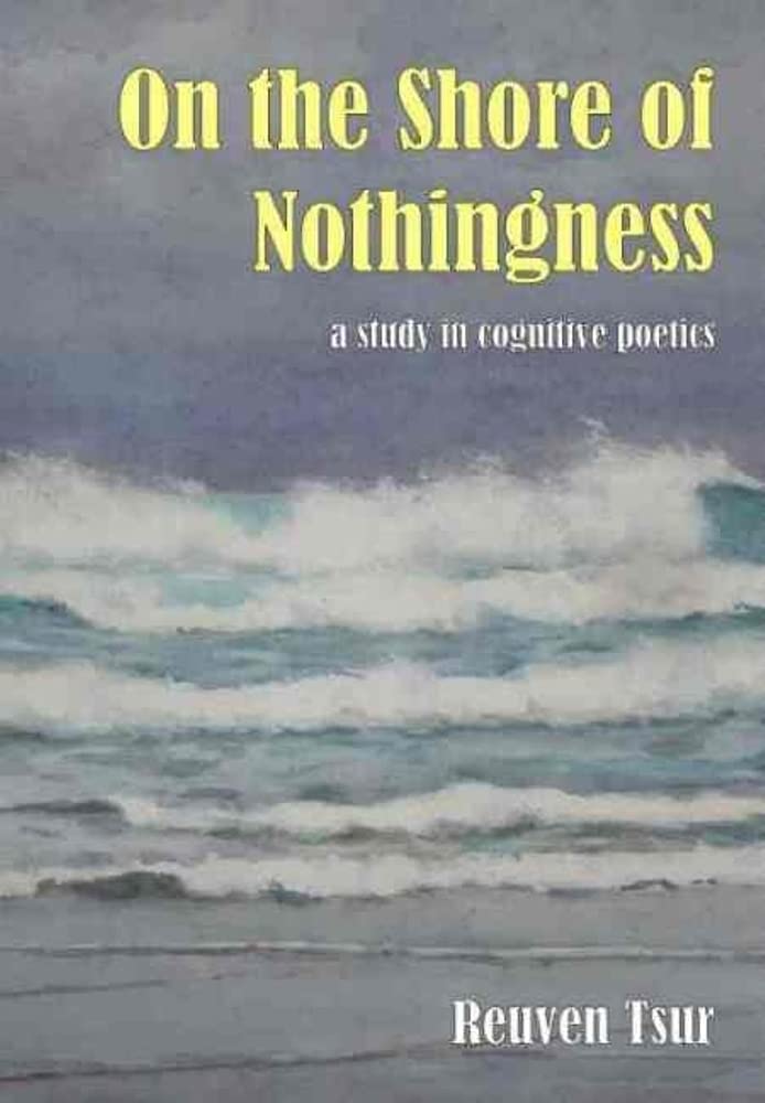 On the Shore of Nothingness: A Study in Cognitive Poetics,Used