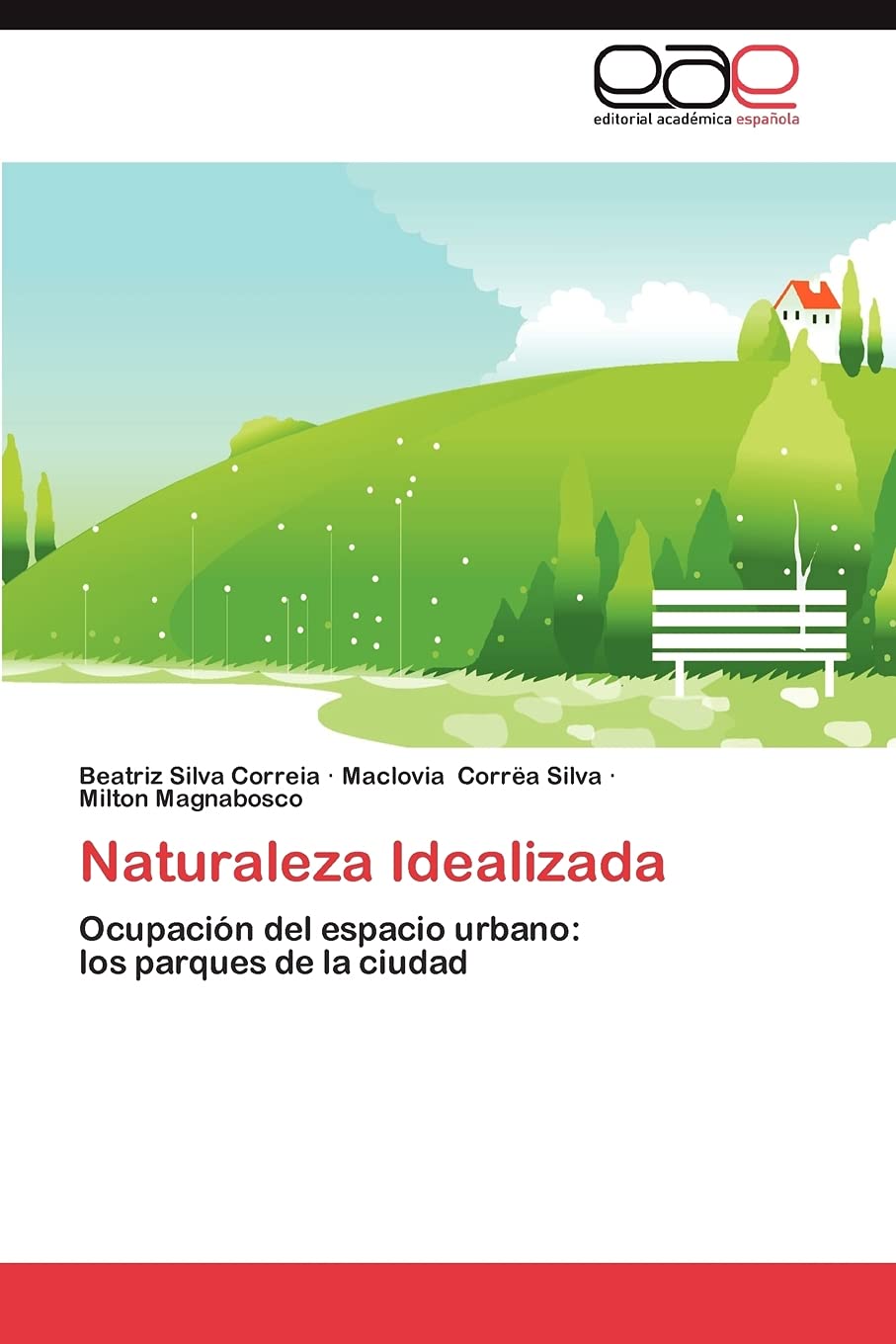 Naturaleza Idealizada: Ocupacin del espacio urbano: los parques de la ciudad (Spanish Edition),Used