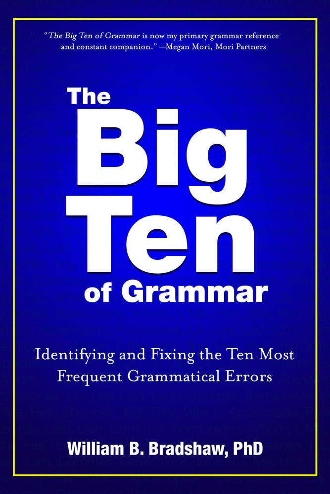 The Big Ten of Grammar: Identifying and Fixing the Ten Most Frequent Grammatical Errors,Used