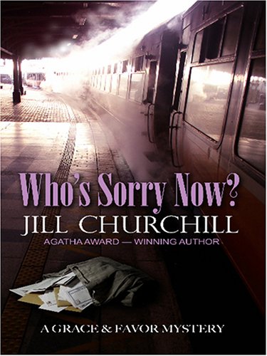 Who's Sorry Now? (Grace & Favor Mysteries, No. 6),Used