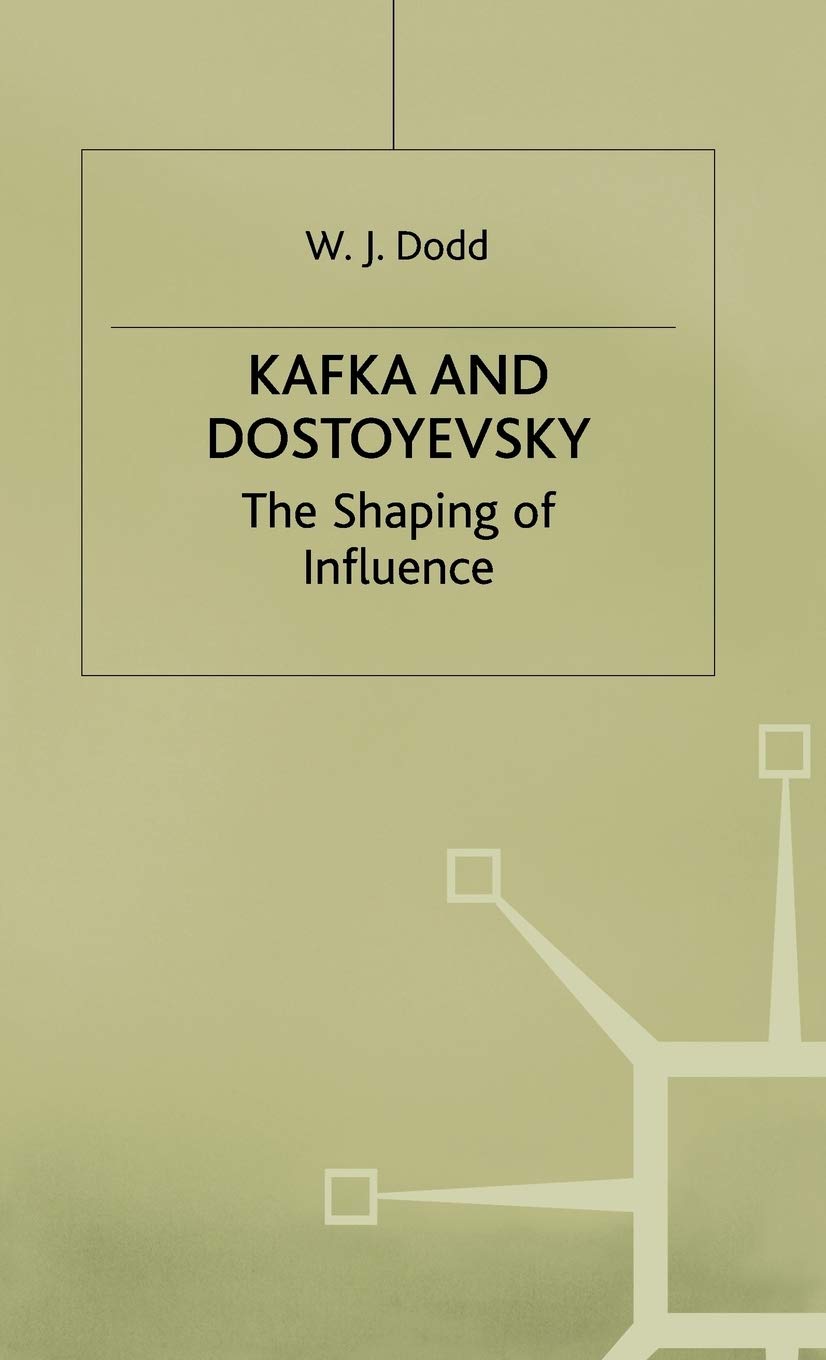 Kafka and Dostoyevsky: The Shaping of Influence,Used