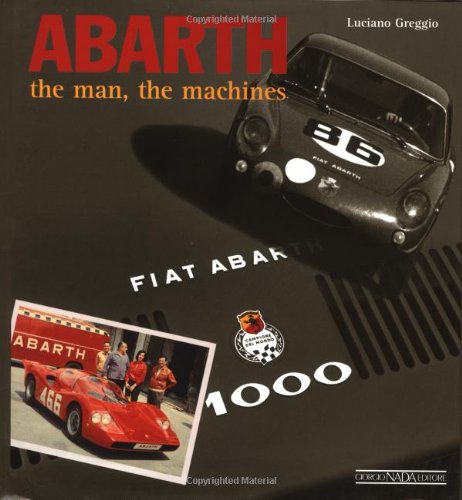 Abarth The Man, The Machines