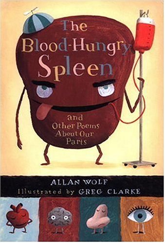 The Bloodhungry Spleen And Other Poems About Our Parts,New