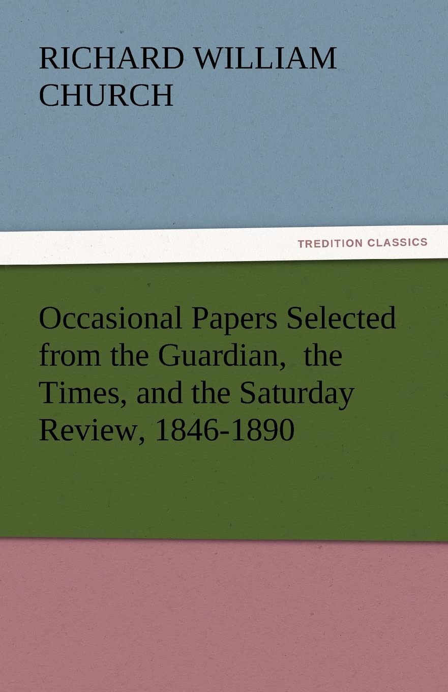 Occasional Papers Selected from the Guardian, the Times, and the Saturday Review, 18461890,Used