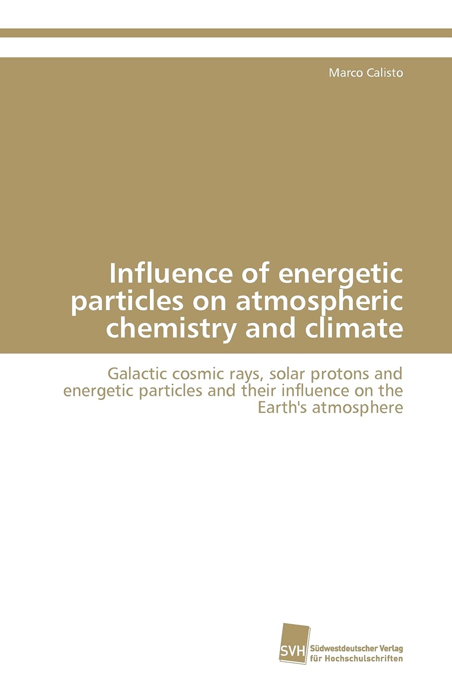 Influence of energetic particles on atmospheric chemistry and climate: Galactic cosmic rays, solar protons and energetic particl,Used