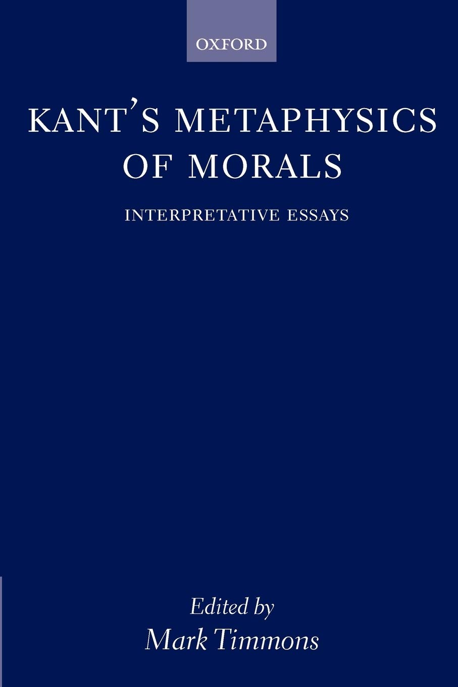 Kant's Metaphysics of Morals: Interpretative Essays,Used