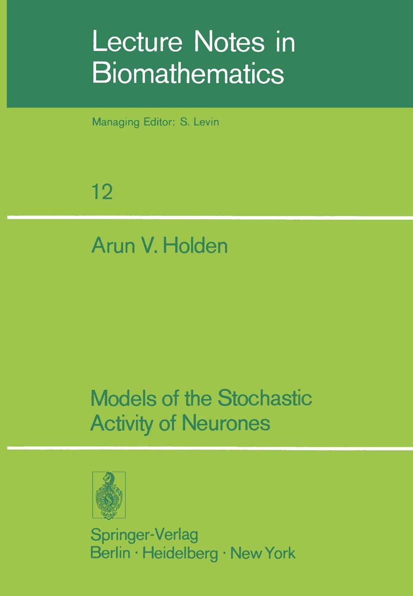 Models Of The Stochastic Activity Of Neurones (Lecture Notes In Biomathematics, 12),Used