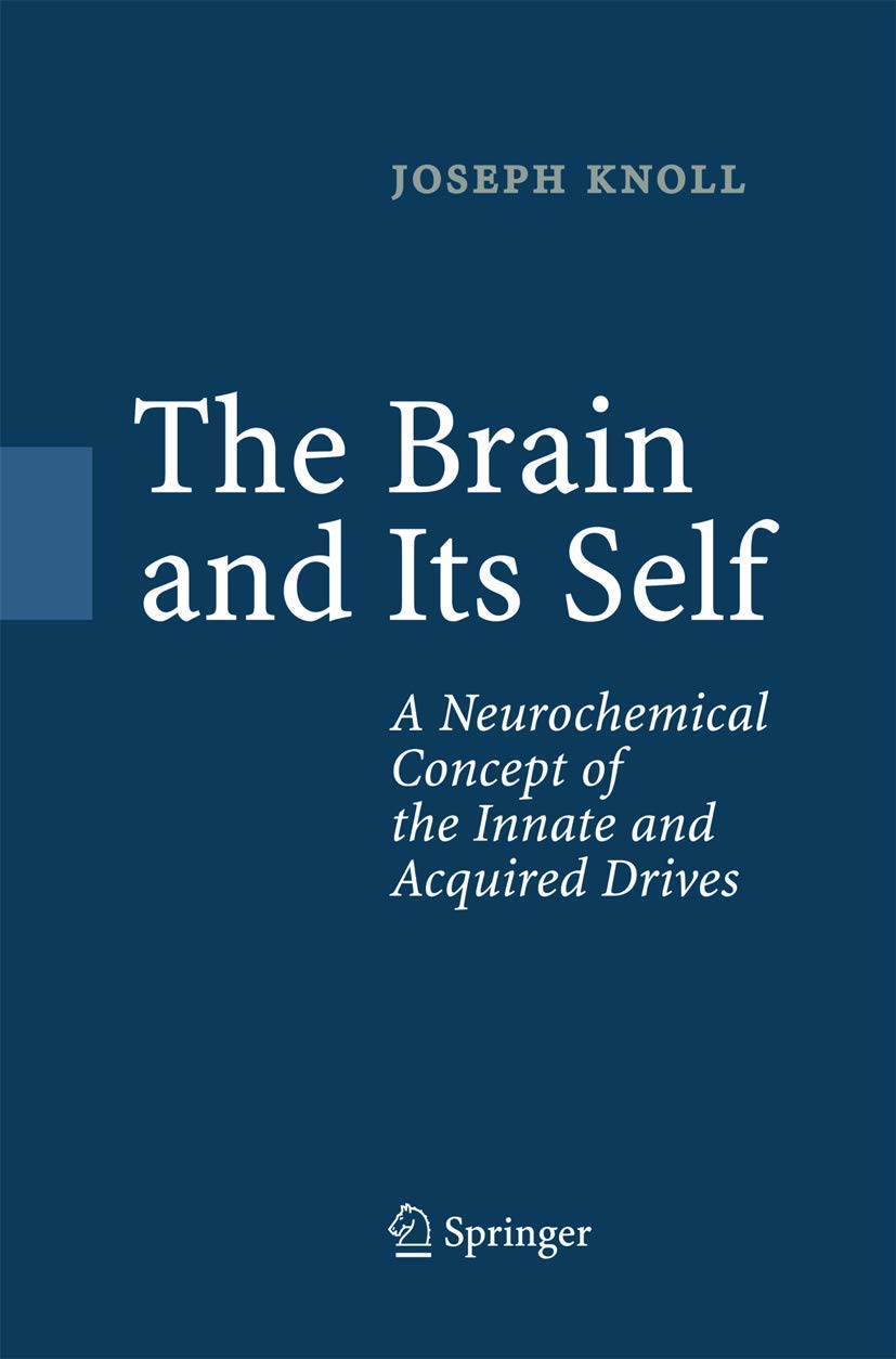 The Brain and Its Self: A Neurochemical Concept of the Innate and Acquired Drives,Used