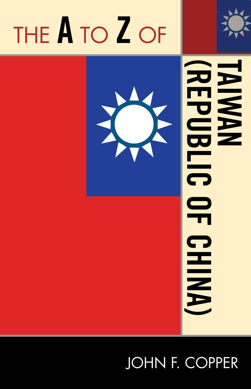 The A To Z Of Taiwan (Republic Of China) (Volume 215) (The A To Z Guide Series, 215),Used