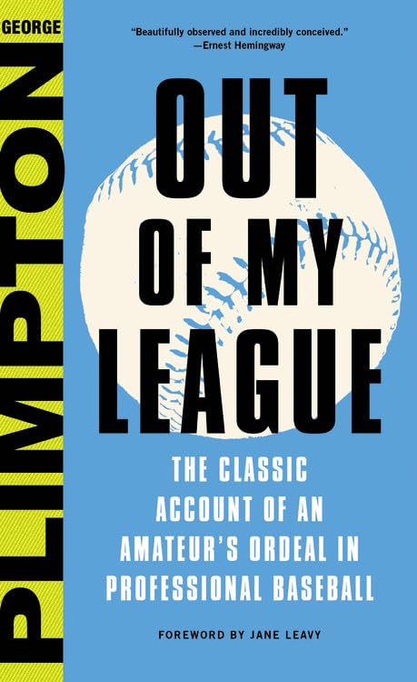 Out of My League: The Classic Account of an Amateur's Ordeal in Professional Baseball,New