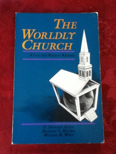 The Worldly Church: A Call for Biblical Renewal,Used