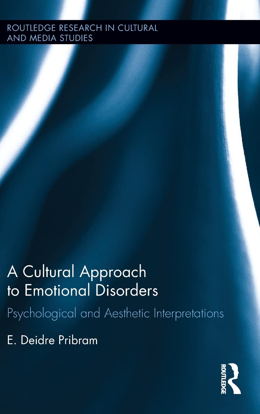 A Cultural Approach to Emotional Disorders: Psychological and Aesthetic Interpretations (Routledge Research in Cultural and Medi,Used
