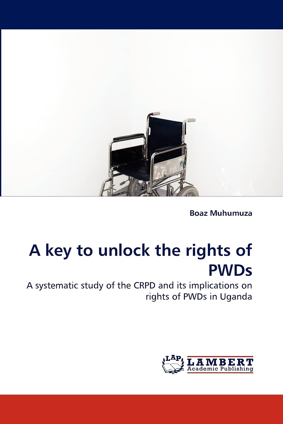 A key to unlock the rights of PWDs: A systematic study of the CRPD and its implications on rights of PWDs in Uganda,Used